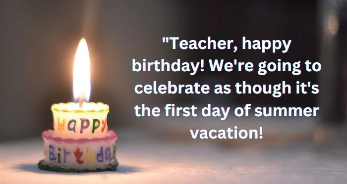 Emotional Birthday Wishes for Teacher