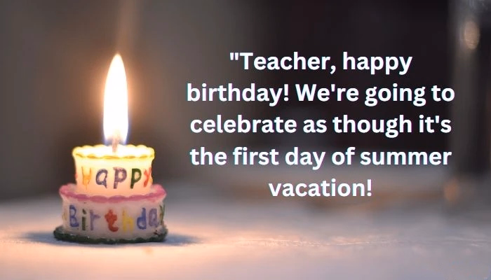 Heartfelt Birthday Wishes for Teacher 1