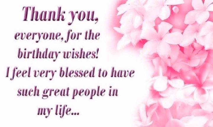 thank you everyone for the wonderful birthday wishes